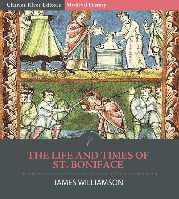 The Life and Times of St. Boniface