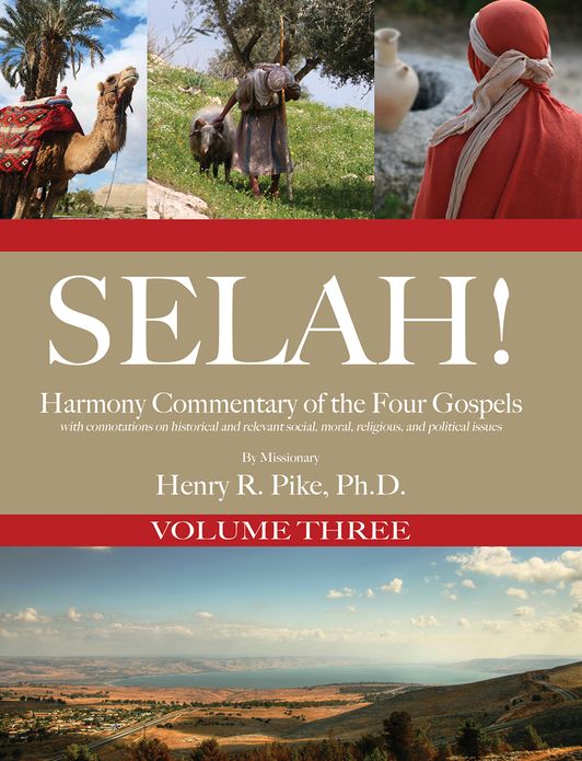 Selah! Harmony Commentary of the Four Gospels, Volume 3