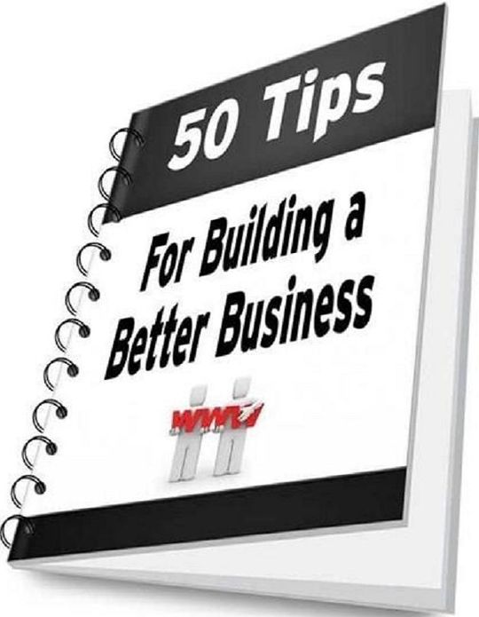 Money eBook - 50 Tips for Building a Better Business - 50 Tips that make your business success....