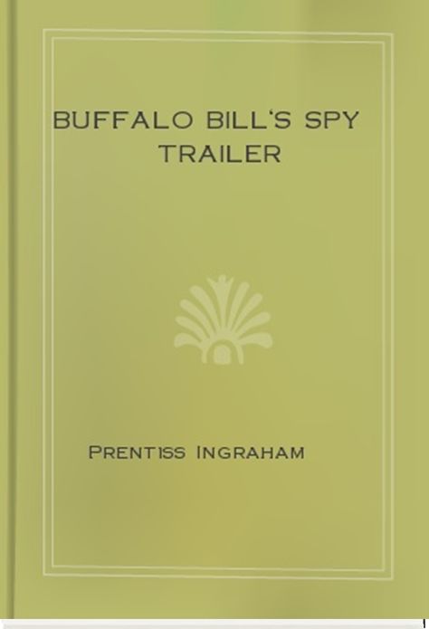 Buffalo Bill's Spy Trailer