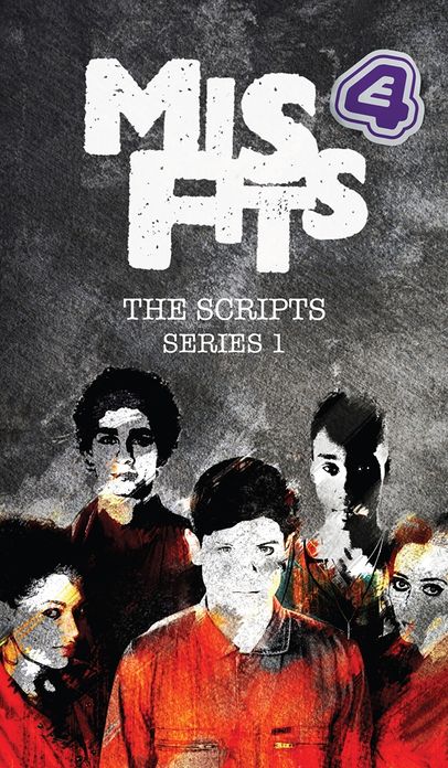 Misfits, The Scripts Series One