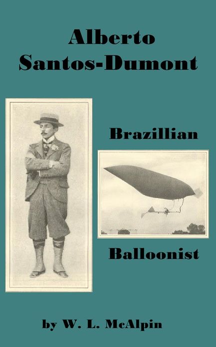 Alberto Santos Dumont And the development of the Santos Dumont VI Air Ship