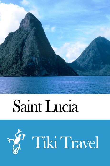 Saint Lucia Travel Guide - Tiki Travel