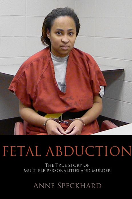 Fetal Abduction: The True Story of Multiple Personalities and Murder