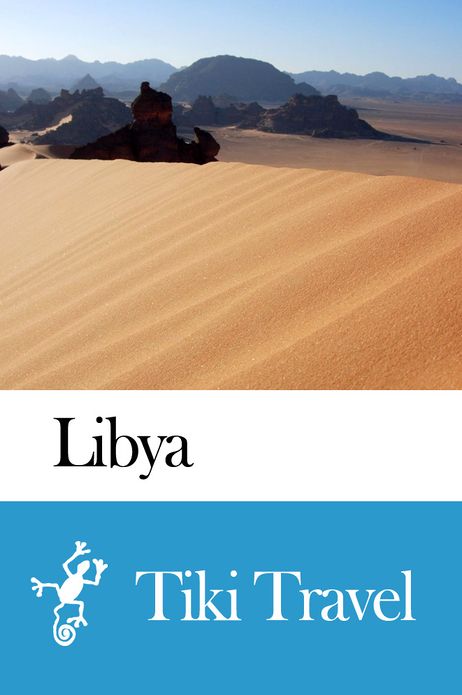 Libya Travel Guide - Tiki Travel