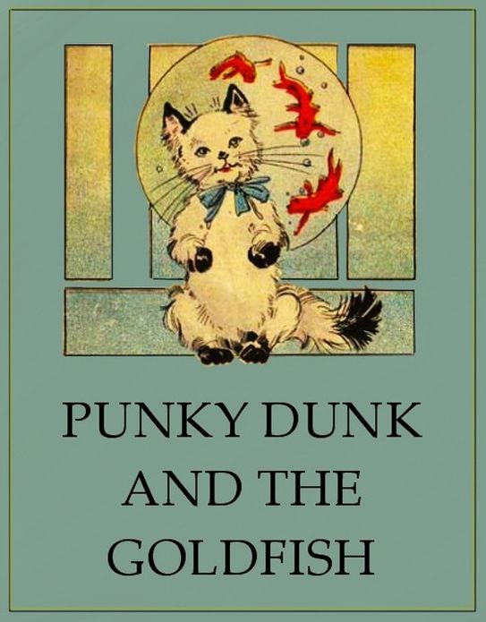 Punky Dunk and the Goldfish