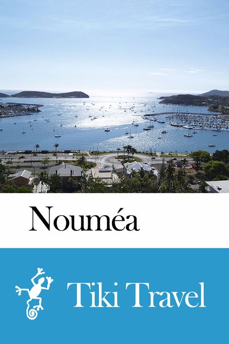 Noum&eacute;a (New Caledonia) Travel Guide - Tiki Travel