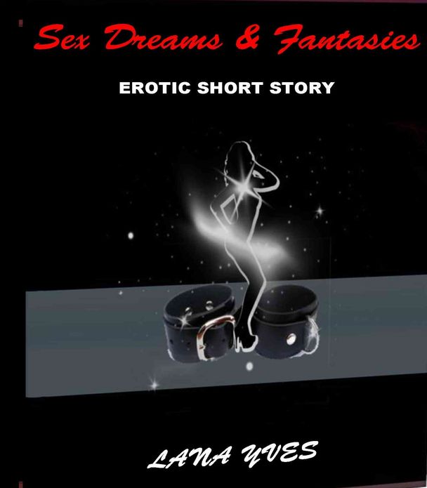 Sex Dreams & Fantasies (Erotic Short Stories)