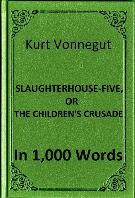 Vonnegut - Slaughterhouse-Five, or The Children's Crusade in 1,000 Words (Zbooker Classics)