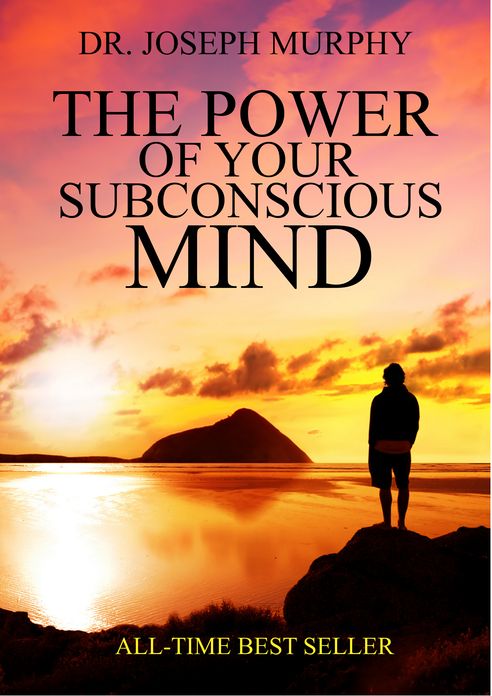 The Power of Your Subconscious Mind