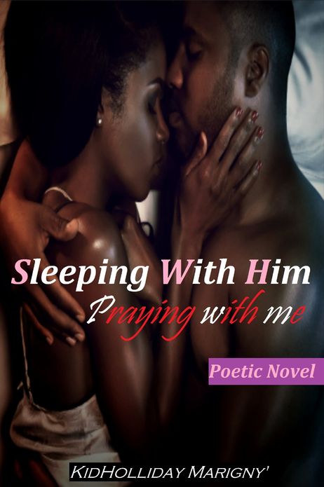 Sleeping with him, praying with me