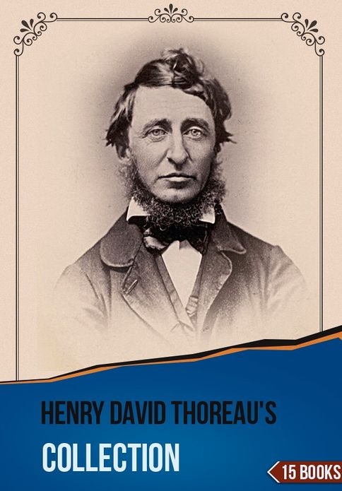 Henry David Thoreau's Collection [ 15 Books ]