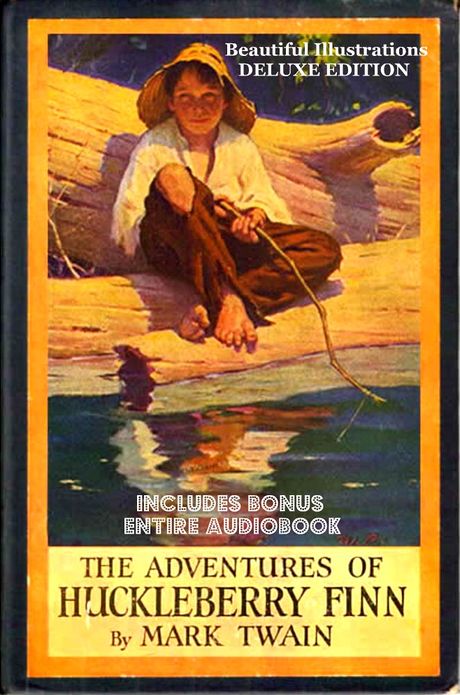 THE ADVENTURES OF HUCKLEBERRY FINN **The Ultimate Edition** The Complete Classic Masterpiece WITH ILLUSTRATIONS & BONUS ENTIRE AUDIOBOOK