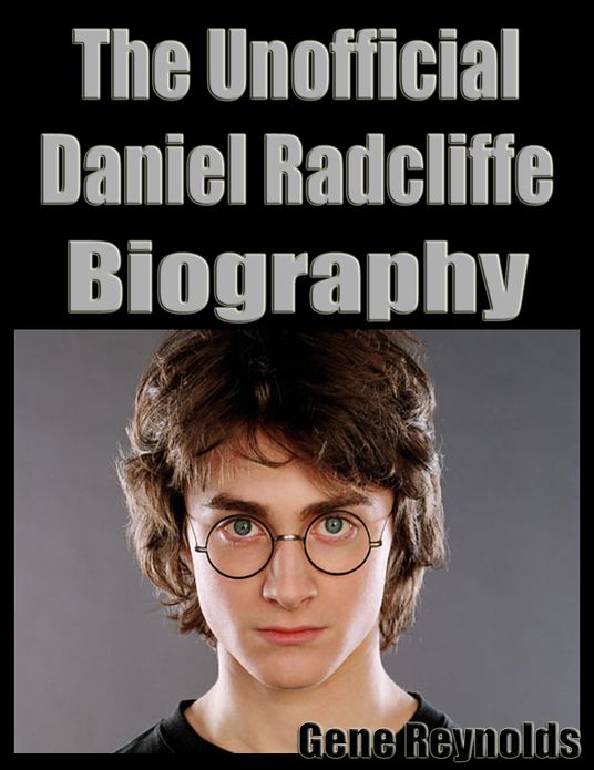 The Unofficial Daniel Radcliffe Biography