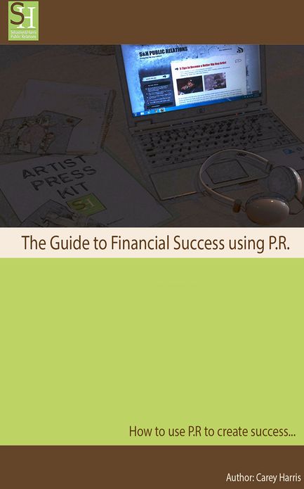 The Guide to Financial Success Using P.R.