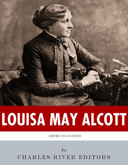 American Legends: The Life of Louisa May Alcott