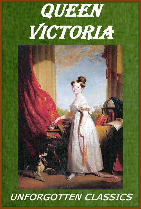 Queen Victoria: her girlhood & womanhood Illustrated version