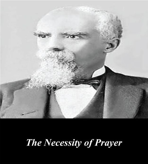 The Necessity of Prayer