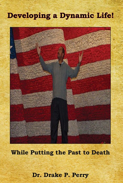 Developing a Dynamic Life! - While Putting the Past to Death