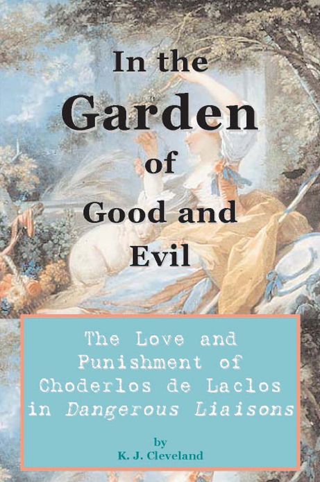 In the Garden of Good and Evil: The Love and Punishment of Choderlos de Laclos in Dangerous Liaisons