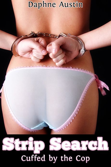 Strip Search: Cuffed by the Cop (rough sex cop erotica)