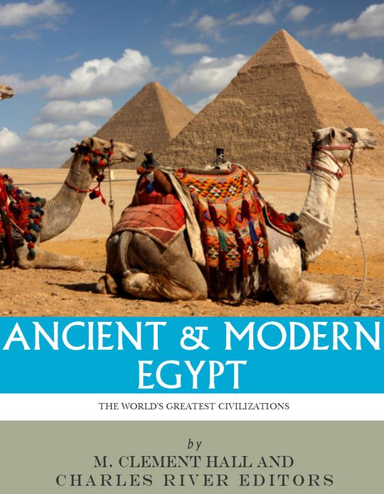 The History and Culture of Ancient and Modern Egypt