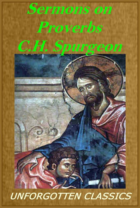 Sermons on Proverbs by Spurgeon