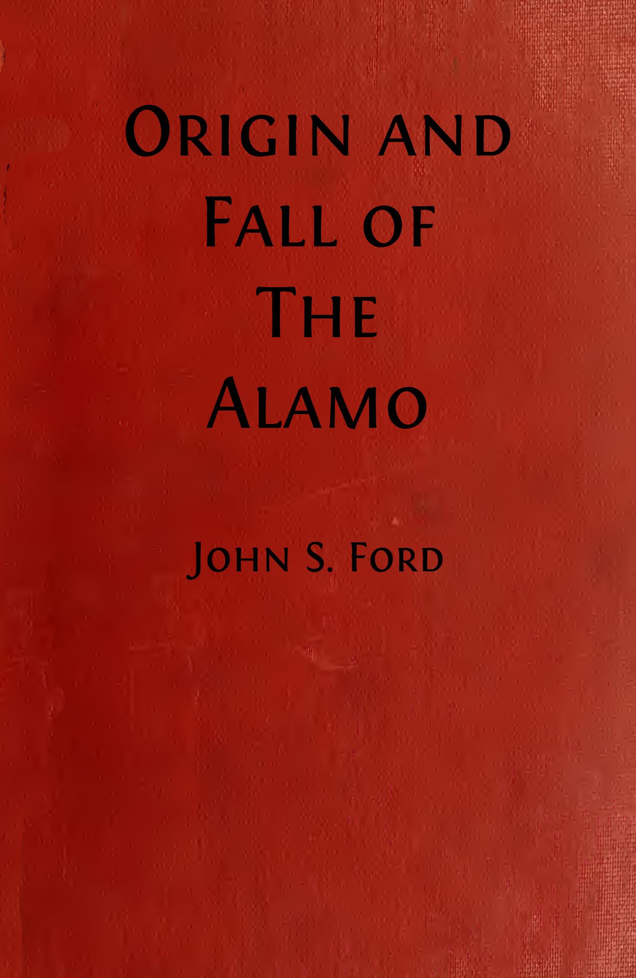 Origin and Fall of the Alamo (Illustrated)