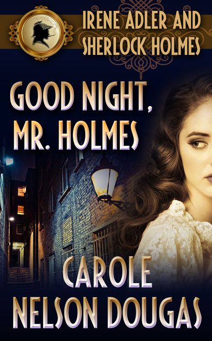Good Night, Mr. Holmes (Irene Adler Series #1)