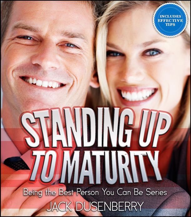 Standing Up To Maturity: Being the Best Person You Can Be