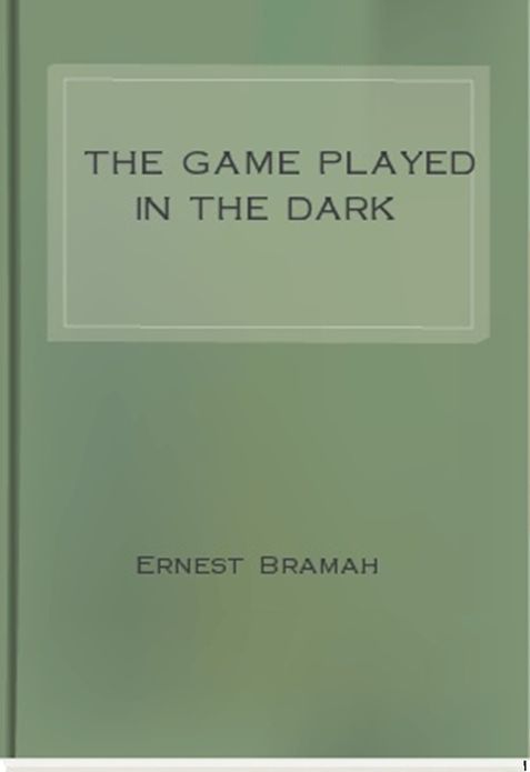 The Game Played in the Dark