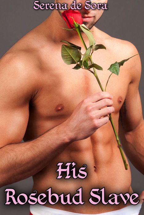 His Rosebud Slave (Gay Oral Erotic Romance)