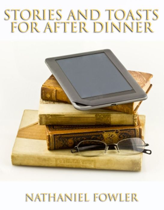 STORIES AND TOASTS FOR AFTER DINNER