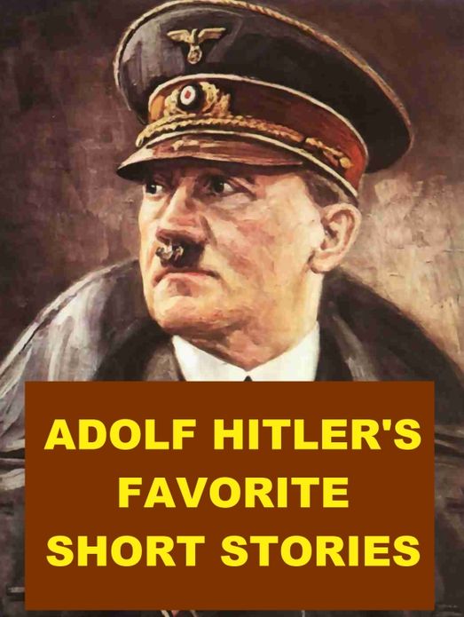 Adolf Hitler's Favorite Short Stories