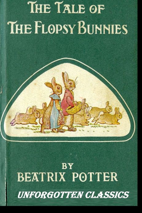 The Tale of the Flopsy Bunnies [Illustrated]