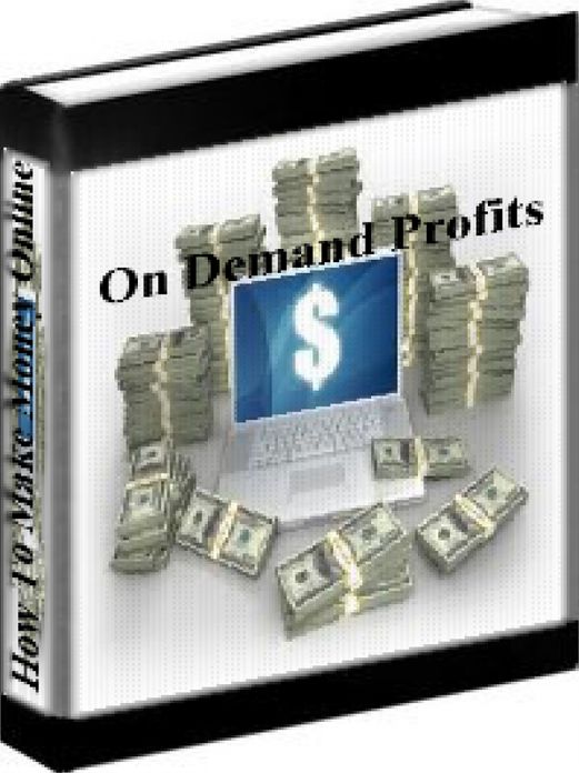 How To Make Money Online - On Demand Profits
