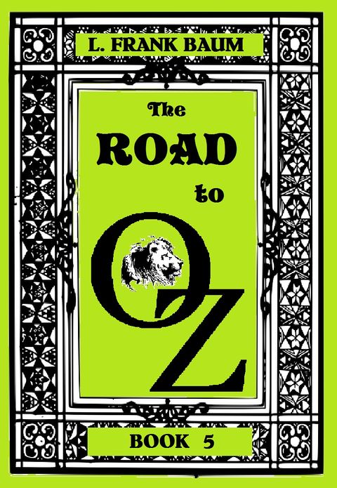 The Wizard of Oz, THE ROAD TO OZ, BOOK 5 (Original Version)