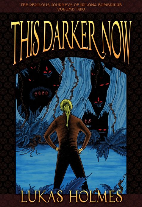 This Darker Now: The Perilous Journeys of Wilona Bumbridge #2
