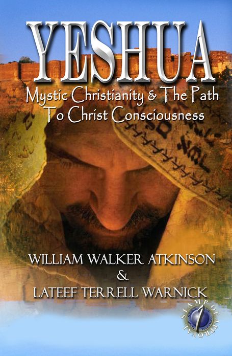 Yeshua: Mystic Christianity & The Path To Christ Consciousness