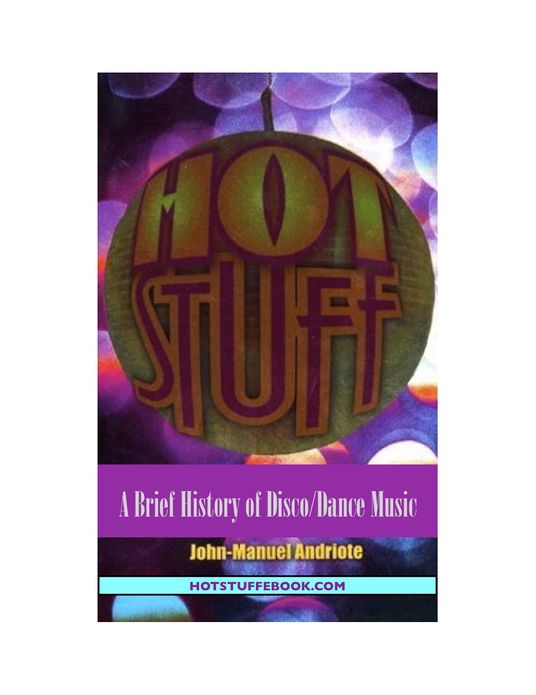 Hot Stuff: A Brief History of Disco/Dance Music