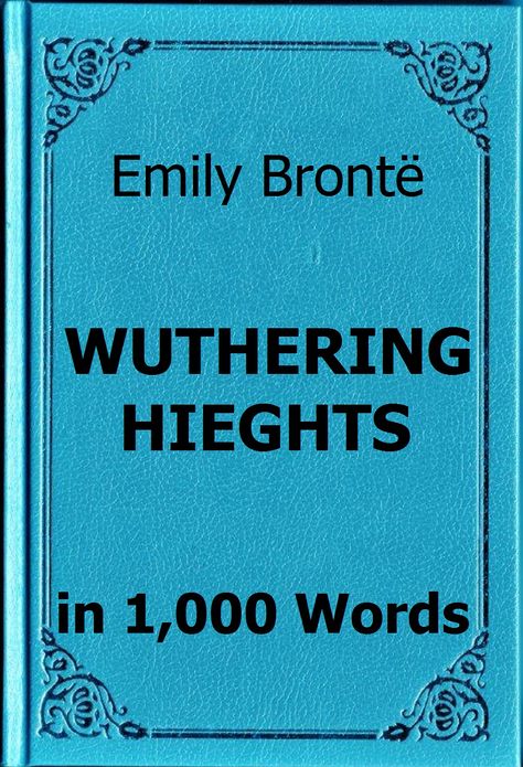 Bront&euml; - Wuthering Hieghts in 1,000 Words