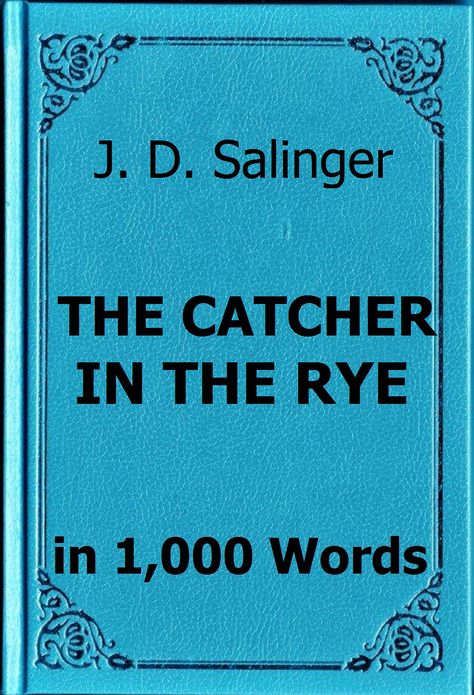 Salinger - The Catcher in the Rye - Book Summary in 1,000 Words