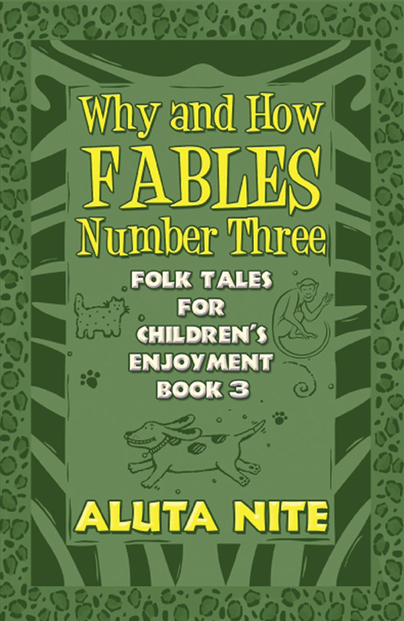 Why and How Fables Number Three: Folk Tales for Children's Enjoyment Book 3