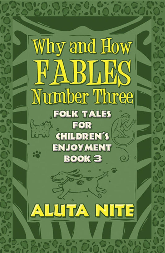Why and How Fables Number Three: Folk Tales for Children's Enjoyment Book 3