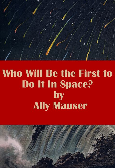 Who Will Be the First to Do It In Space?