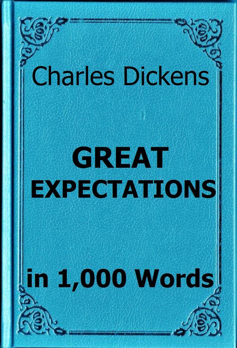 Dickens - Great Expectations in 1,000 Words