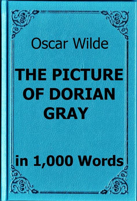 Wilde - The Picture of Dorian Gray in 1,000 Words