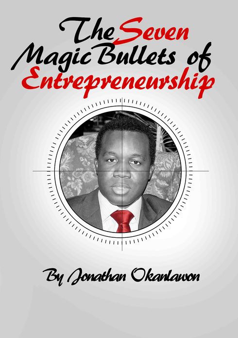 The Seven Magic Bullets of Entrepreneurs