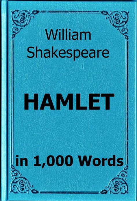 Shakespeare - Hamlet in 1,000 Words