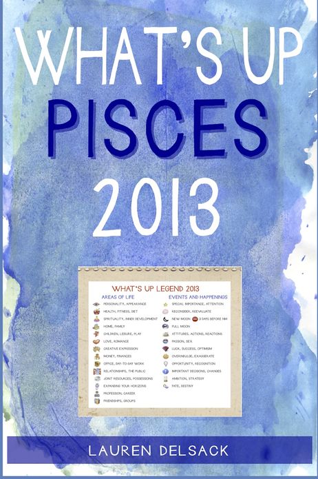What's Up Pisces 2013